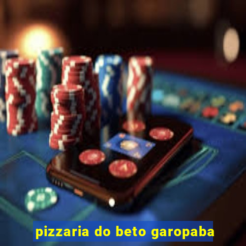 pizzaria do beto garopaba